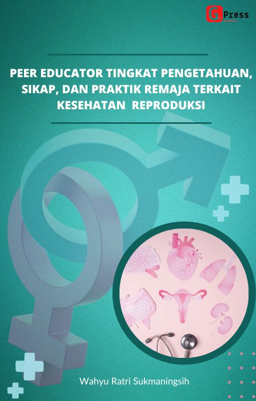 Peer Educator Terhadap Tingkat Pengetahuan, Sikap, Dan Praktik Remaja Terkait Kesehatan Reproduksi